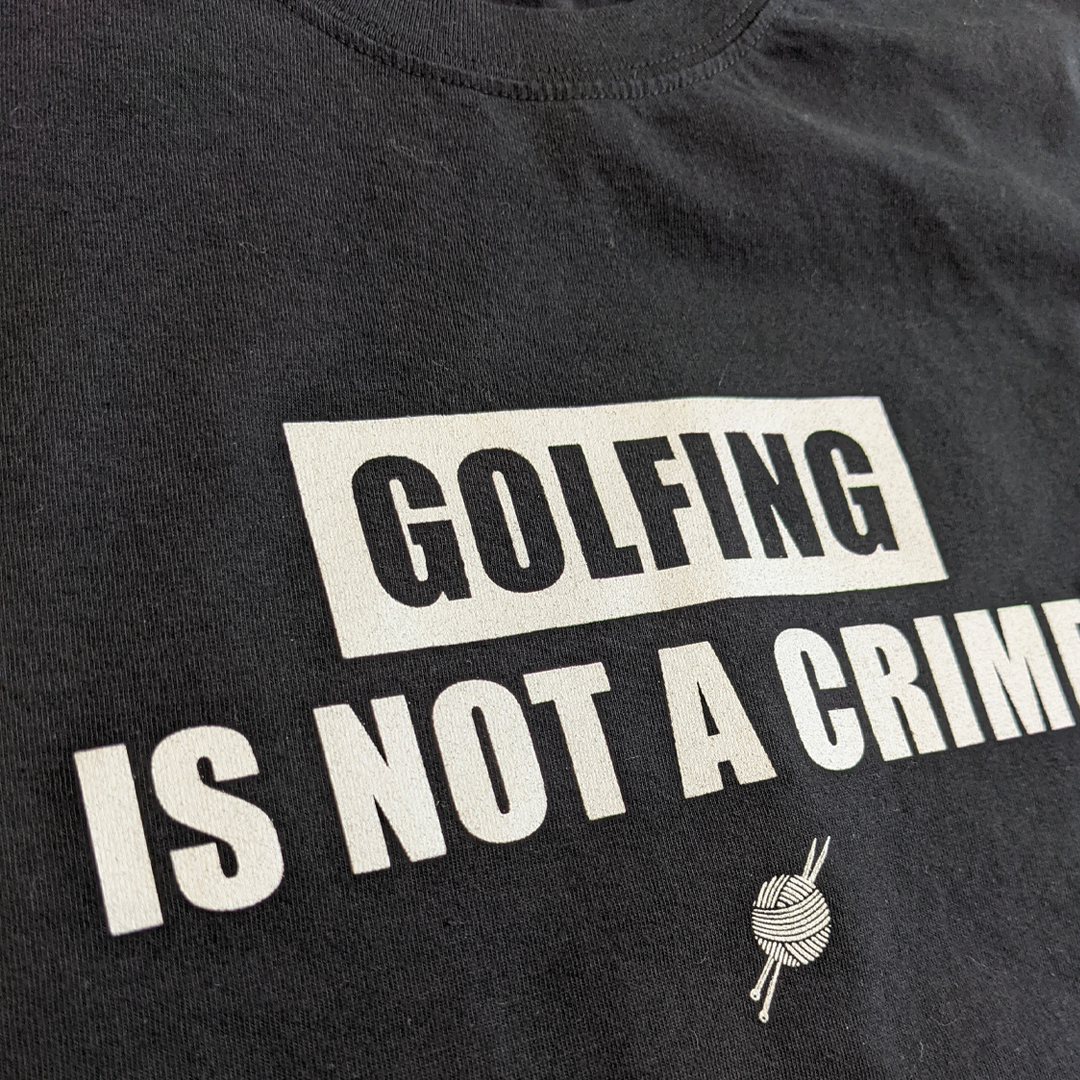 Golfing is Not a Crime Tee - Tight Knit Clothing