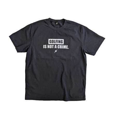 Golfing is Not a Crime Tee - Tight Knit Clothing